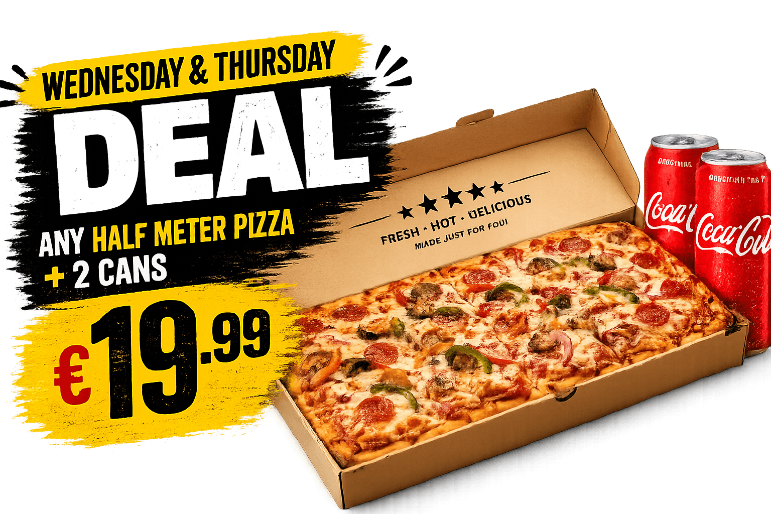 Any Half Meter Pizza + 2 Cans – €19.99 (Wed & Thu Only)